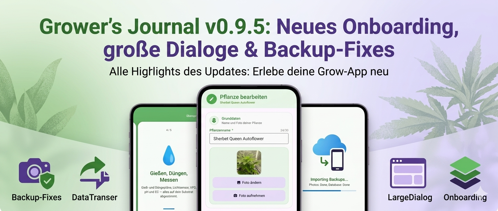 Grower's Journal v0.9.6: Neues Onboarding, größere Dialoge & Backup-Fixes für deine Cannabis-Grow-App